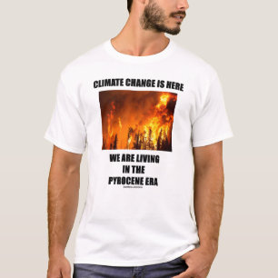 T-shirt Le Changement Climatique Est Là, Nous Vivons L'Ère