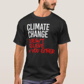 T-shirt Le changement climatique ne croit pas en vous (Devant)