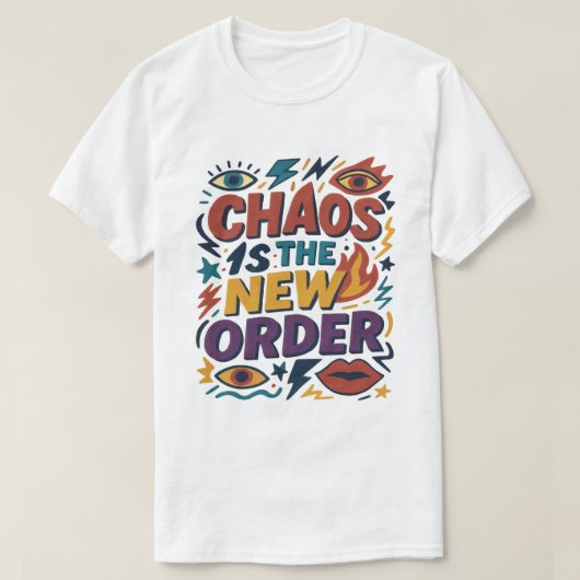 T-shirt "Le chaos, c'est le nouvel ordre" - Déclaration gr (Design devant)
