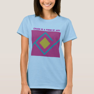 T-shirt Le chaos est une forme d'art