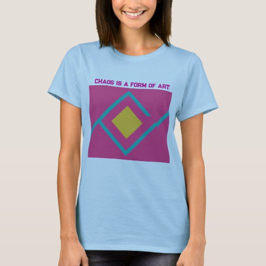 T-shirt Le chaos est une forme d'art (Devant)