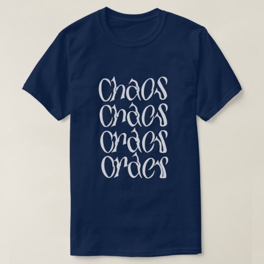 T-shirt Le chaos et l'ordre (Design devant)