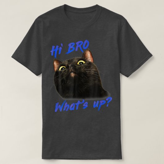 T-shirt Le Chat Noir Alking Hi Bro What S Up 4490 (Design devant)