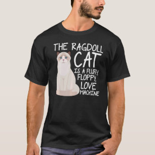 T-shirt Le Chat Ragdoll Est Une Machine D'Amour Floppy Flu