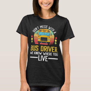 T-shirt Le chauffeur de bus sait où vous vivez Le chauffe