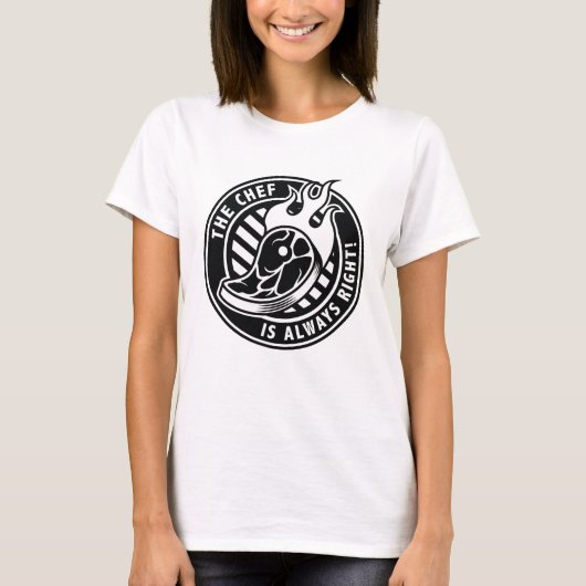 T-shirt Le Chef A Toujours Raison (Devant)