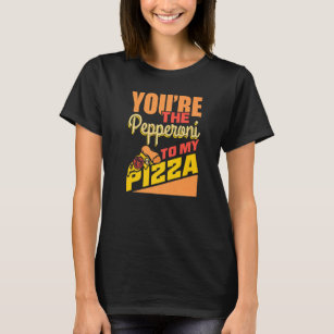 T-shirt Le Chef Cite Youu2019re The Pepperoni To My Pizza