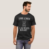 T-shirt Le Chef Est Toujours Bien Cuisinier Cuisinier Cuis (Devant entier)