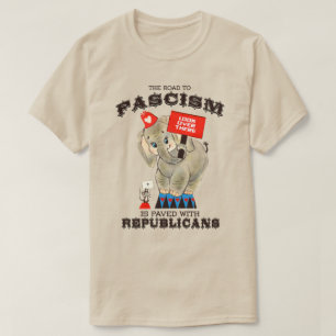 T-shirt Le chemin du fascisme est pavé de républicains