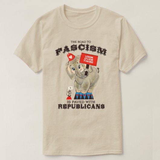 T-shirt Le chemin du fascisme est pavé de républicains (Design devant)