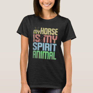 T-shirt Le Cheval Est Mon Animal D'Esprit Pour Le Cheval