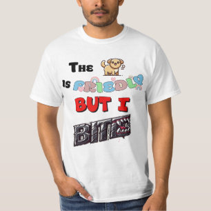 T-shirt Le chien est amical, mais je me mord