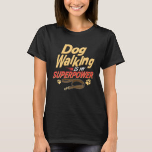 T-shirt Le Chien Marcher Est Ma Superpuissance Marcher Le 