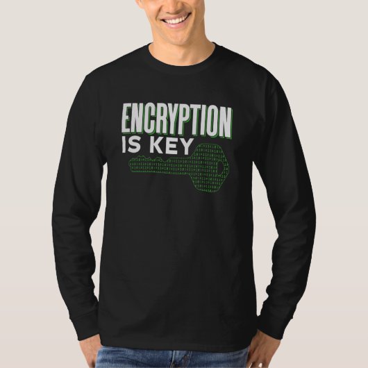 T-shirt Le Chiffrement Est Clés Dictons Code Codeur Progra (Devant)