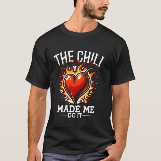 T-shirt Le Chili M'A Fait Le Faire, Nourriture Mexicaine,  (Devant)