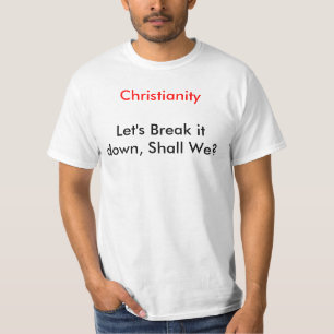 T-shirt Le christianisme, nous a laissés le décomposer,
