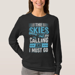 T-shirt Le Ciel Appelle Et Je Dois Aller Pour Pilote Et