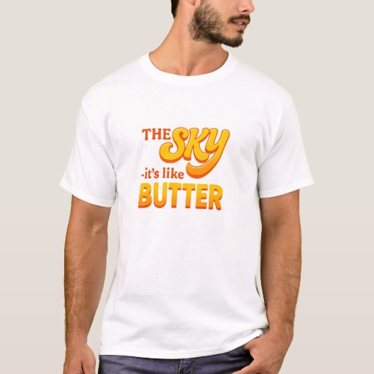 T-shirt Le Ciel - C'est comme du beurre (Devant)