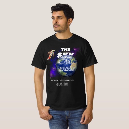 T-shirt Le Ciel Est À La Maison, Parce Que Les Étoiles Ne  (Devant entier)