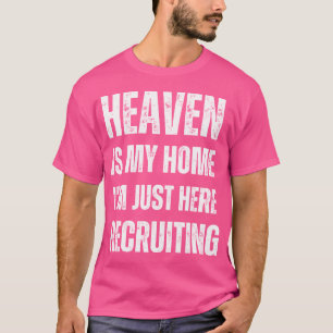T-shirt Le Ciel Est Ma Maison Je Suis Juste Ici Pour Recru