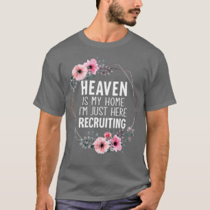 T-shirt Le Ciel Est Ma Maison Je Suis Juste Ici Recrutant