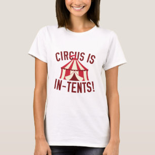 T-shirt Le Cirque Est Dans Les Tentes !
