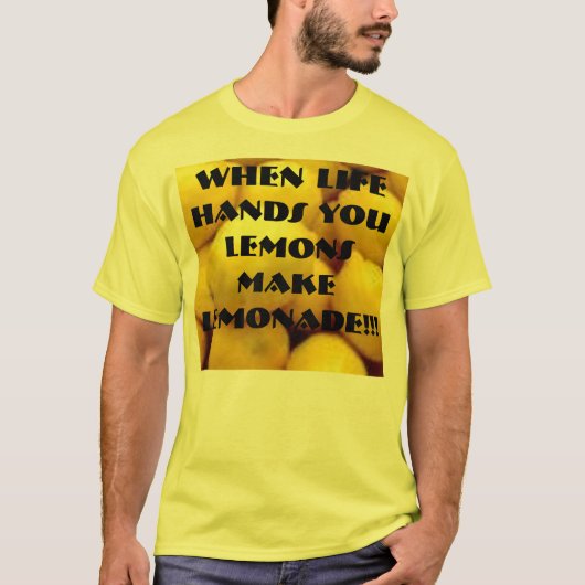 T-shirt le citron, quand la vie vous remet des citrons (Devant)