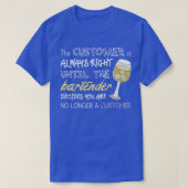 T-shirt Le Client A Toujours Raison Jusqu'À Ce Que Bartend (Design devant)