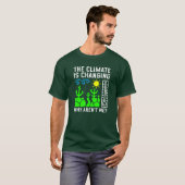 T-shirt Le climat change, pourquoi ne sommes-nous pas ? (Devant entier)