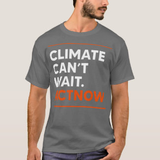 T-shirt Le climat ne peut pas attendre maintenant