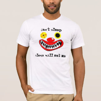 T-shirt Le clown biseauté de sommeil me mangera