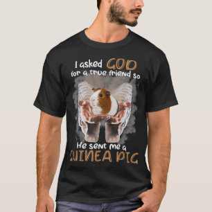 T-shirt Le Cochon De Guinée A Demandé À Dieu Un Véritable 