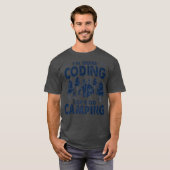 T-shirt Le Codage Im Terminé Permet D'Aller Camping Coder  (Devant entier)