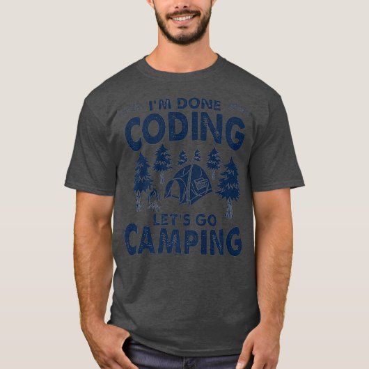 T-shirt Le Codage Im Terminé Permet D'Aller Camping Coder  (Devant)