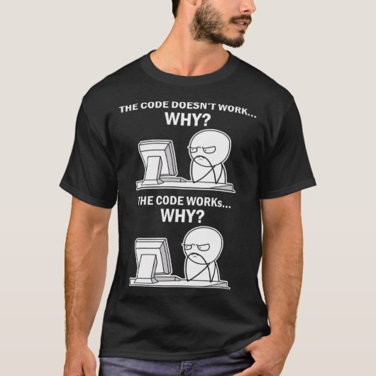 T-shirt Le Code ne fonctionne pas Pourquoi le Code fonctio (Devant)