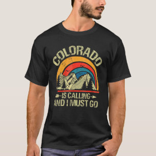 T-shirt Le Colorado Appelle Et Je Dois Aller À Mountain Va