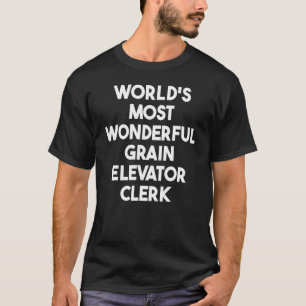 T-shirt Le commis d'ascenseur à grains le plus merveilleux