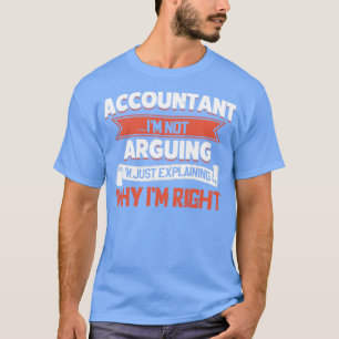 T-shirt Le Comptable Ix27m N'Argumente Pas Ix27m Expliquer