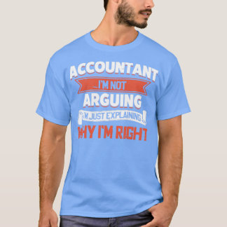 T-shirt Le Comptable Ix27m N'Argumente Pas Ix27m Expliquer