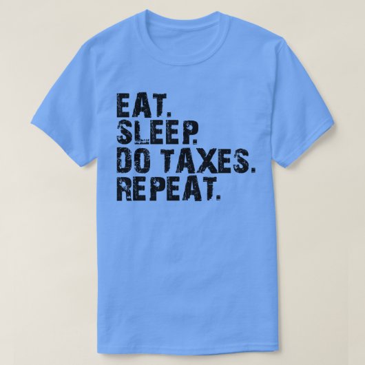 T-shirt Le comptable Mange Le Sommeil Répéter les taxes (Design devant)