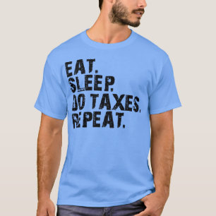 T-shirt Le comptable Mange Le Sommeil Répéter les taxes