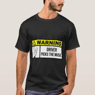 T-shirt Le conducteur choisit la musique