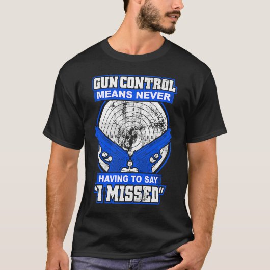 T-shirt Le contrôle des armes à feu signifie ne jamais avo (Devant)