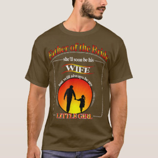 T-shirt Le coucher du soleil du Père de la Mariée toujours