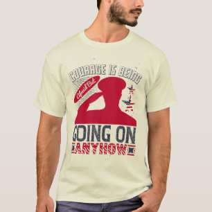 T-shirt Le courage a peur mais continue de toute façon