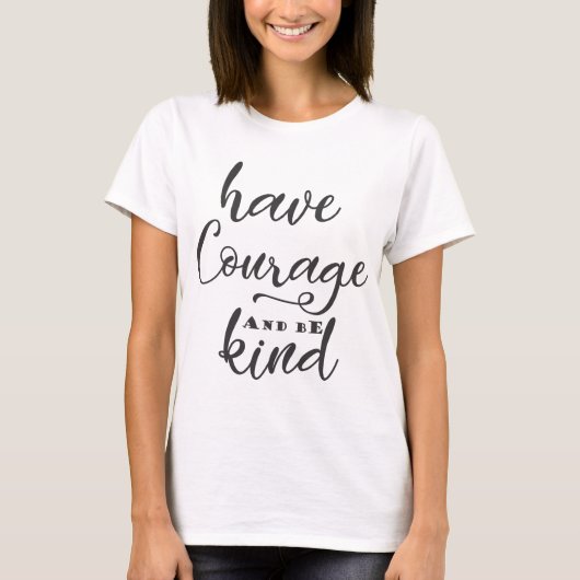 T-shirt Le courage de =Have et soit aimable (Devant)