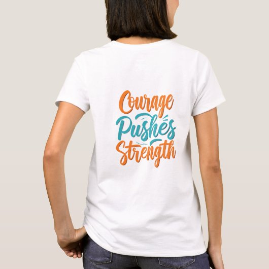 T-shirt Le Courage Pousse La Force (Dos)