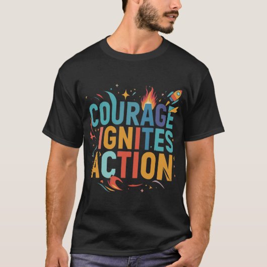 T-shirt Le Courage Stimule L'Action. (Devant)