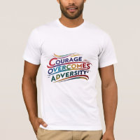 Le courage surmonte l'adversité Inspirationnelle T