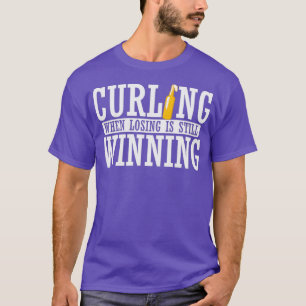 T-shirt Le curling en cas de perte est toujours gagnant
